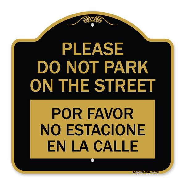 Signmission Please Do Not Park on the Street Por Favor No Estacione En La Calle, A-DES-BG-1818-23291 A-DES-BG-1818-23291